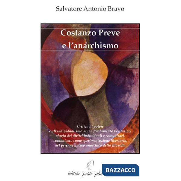 Costanzo Preve e l'anarchismo. Critica al potere e all'individualismo senza fondamento veritativo, elogio dei diritti individual