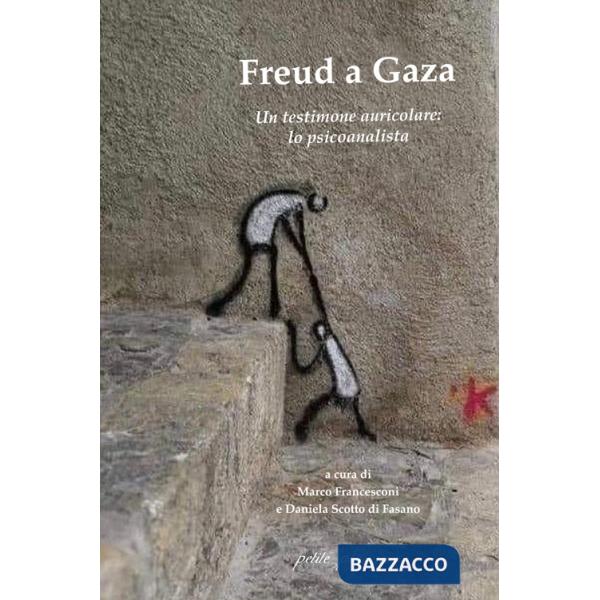 Freud a Gaza. Un testimone auricolare: lo psicoanalista