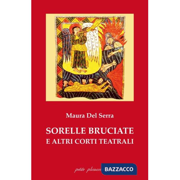 Sorelle bruciate e altri corti teatrali