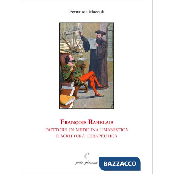 François Rabelais, dottore in medicina umanistica e scrittura terapeutica