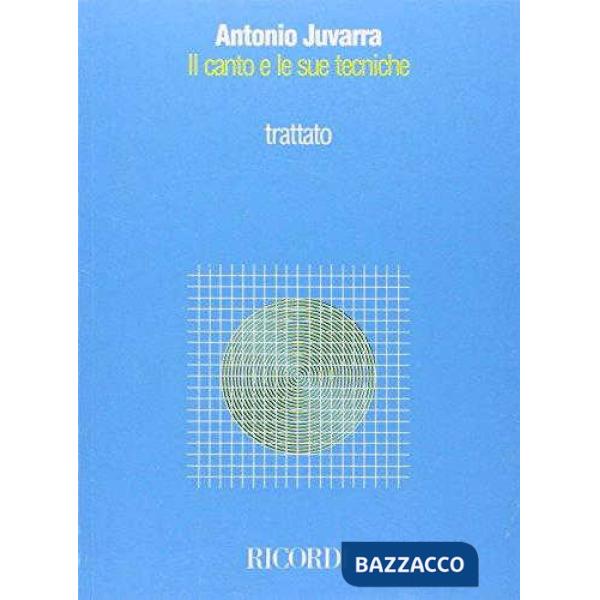 CANTO E LE SUE TECNICHE. TRATTATO (IL)