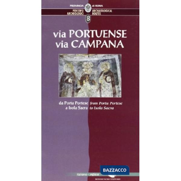 Percorsi archeologici. Ediz. italiana e inglese. Vol. 8: Via Portuense, via Campana, da Porta Portese a Isola Sacra