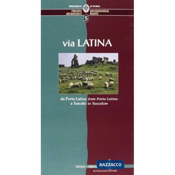 Percorsi archeologici. Ediz. italiana e inglese. Vol. 5: Via Latina, da Porta La