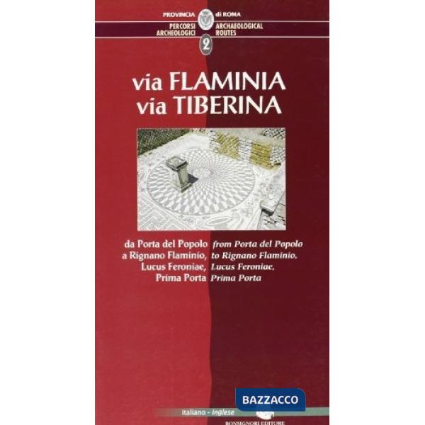 Percorsi archeologici. Ediz. italiana e inglese. Vol. 2: Via Flaminia, via Tiber