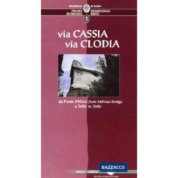 Percorsi archeologici. Ediz. italiana e inglese. Vol. 1: Via Cassia, via Clodia, da ponte Milvio a Tolfa