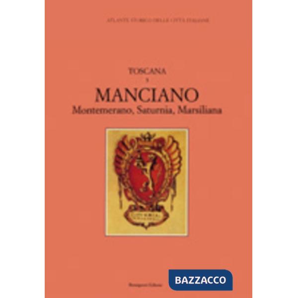 Atlante storico delle città italiane. Toscana. Vol. 3: Manciano (Maremma)