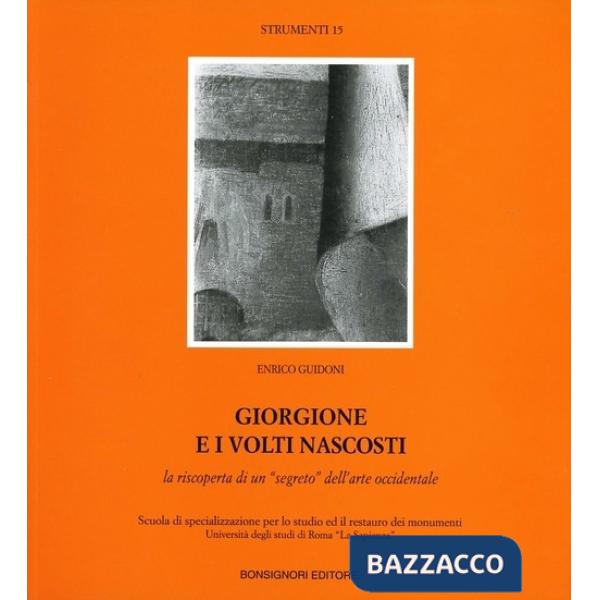 Giorgione e i volti nascosti. La riscoperta di un «Segreto» dell'arte occidental