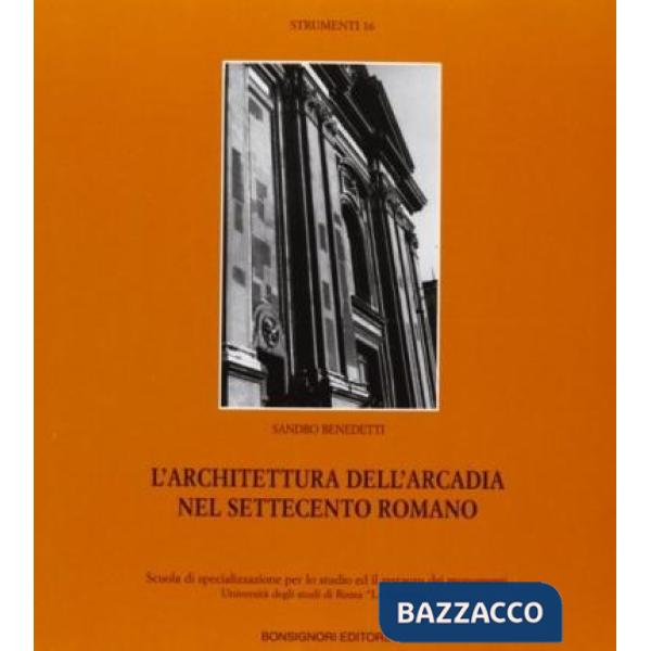 Architettura dell'Arcadia nel '700 romano (L')