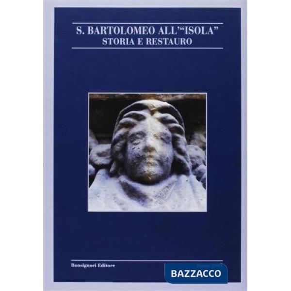 San Bartolomeo all'Isola. Storia e restauro