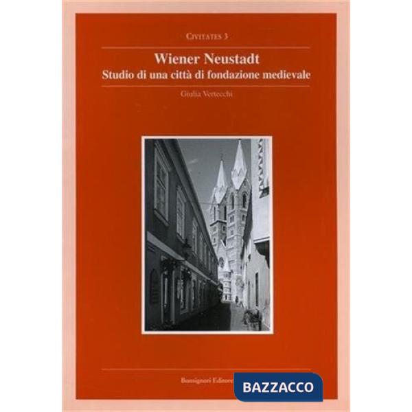 Wiener neustadt, studio di una città di fondazione medioevale