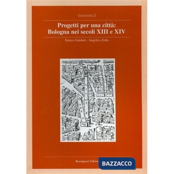 Progetti per una città. Bologna nei secoli XIII e XIV
