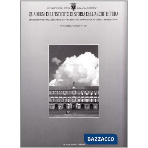 Quaderni dell'Istituto di storia dell'architettura. Nuova serie. Vol. 42