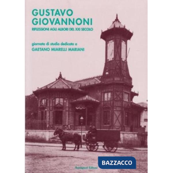 Gustavo Giovannoni. Riflessioni agli albori del XXI secolo. Giornate di studio d