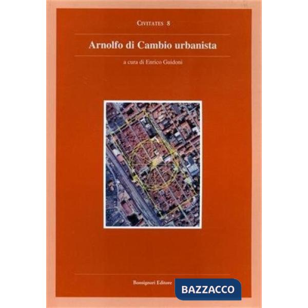 Arnolfo di Cambio urbanista. Catalogo della mostra