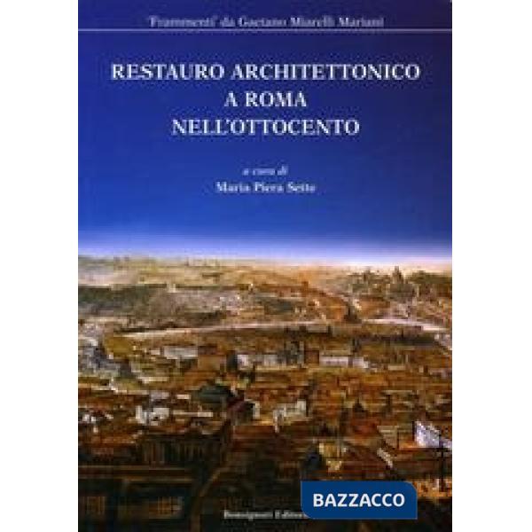 Restauro architettonico a Roma nell'Ottocento. Frammenti da Gaetano Miarelli Mariani