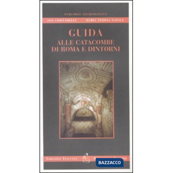 Guida alle catacombe di Roma e dintorni
