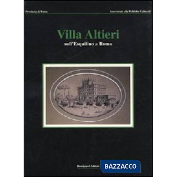 Villa Altieri sull'Esquilino a Roma. Ediz. illustrata