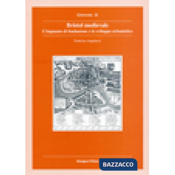 Bristol medievale. L'impianto di fondazione e lo sviluppo urbanistico. Ediz. ill