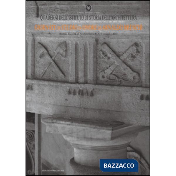 Quaderni dell'istituto di storia dell'architettura vol. 60-62. Giornate di studi