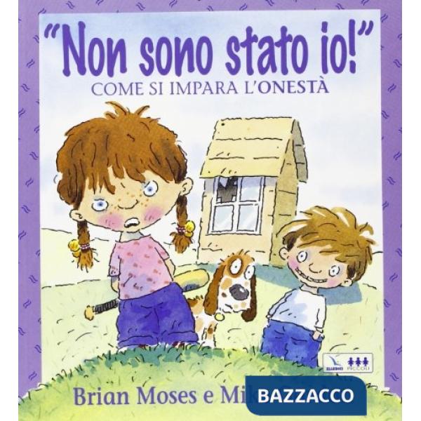 Non sono stato io! Come si impara l'onestà. Per la Scuola elementare