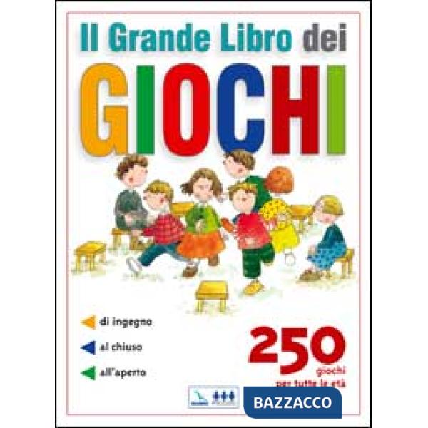 GRANDE LIBRO DEI GIOCHI. 250 GIOCHI PER TUTTE LE ETA: DI INGEGNO, AL C