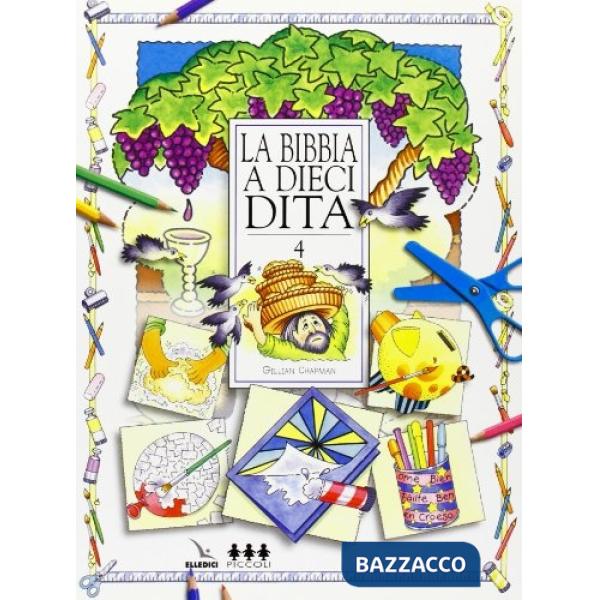 Bibbia a dieci dita. Idee e attività sulle storie bibliche per ragazzi di 6-12 anni (La). Vol. 4