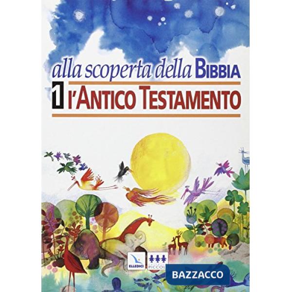 Alla scoperta della Bibbia. Vol. 1: L'Antico Testamento