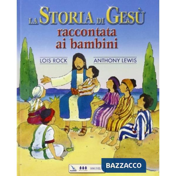 STORIA DI GESU' RACCONTATA AI BAMBINI (LA)