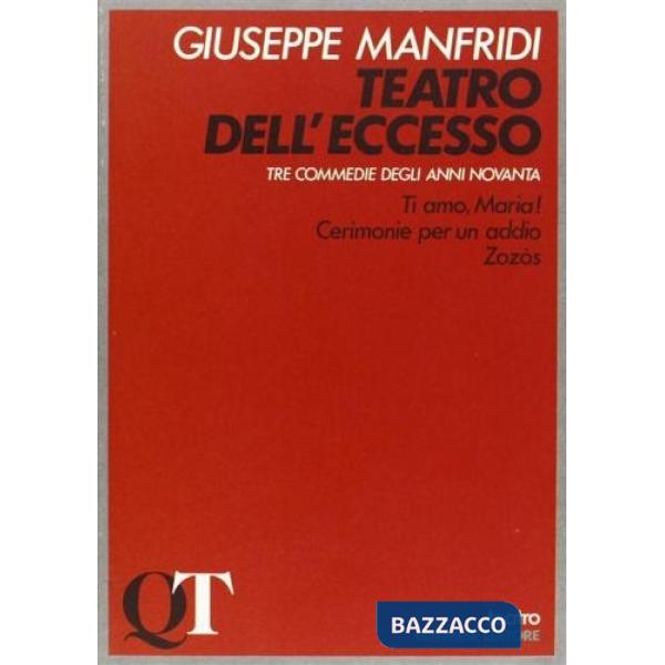Teatro dell'eccesso. Tre commedie degli anni Novanta