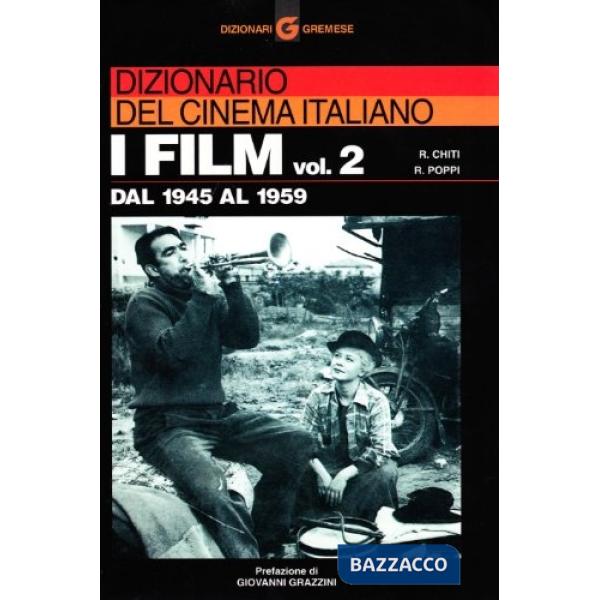 Dizionario del cinema italiano. I film. Vol. 2: Dal 1945 al 1959