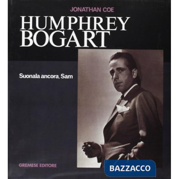 Humphrey Bogart. Suonala ancora Sam