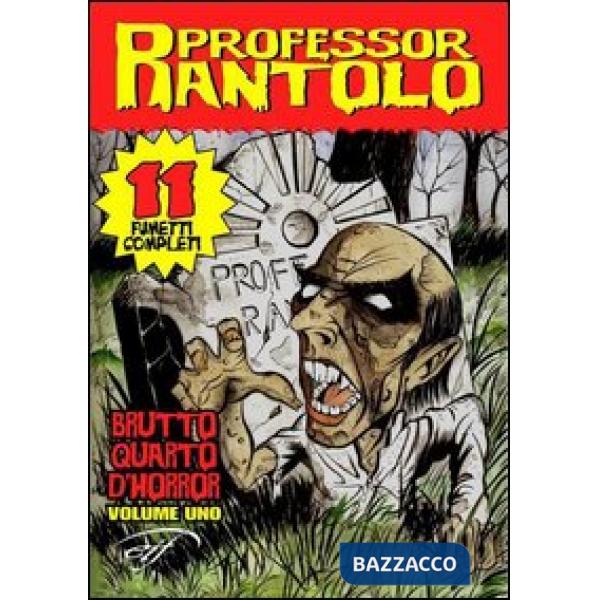 Professor Rantolo. Brutto quarto d'horror. Vol. 1