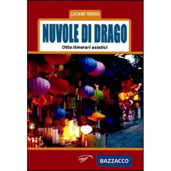 Nuvole di drago. «Otto itinerari asiatici»