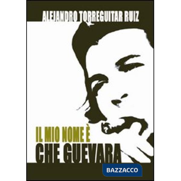 Mio nome è Che Guevara (Il)