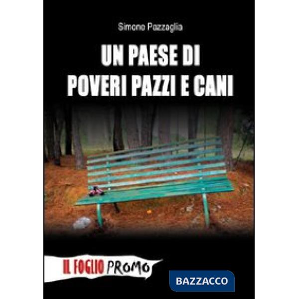 Paese di poveri pazzi e cani (Un)