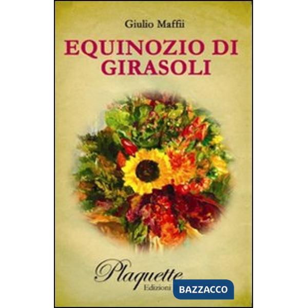 Equinozio di girasoli. La memoria in lontananza