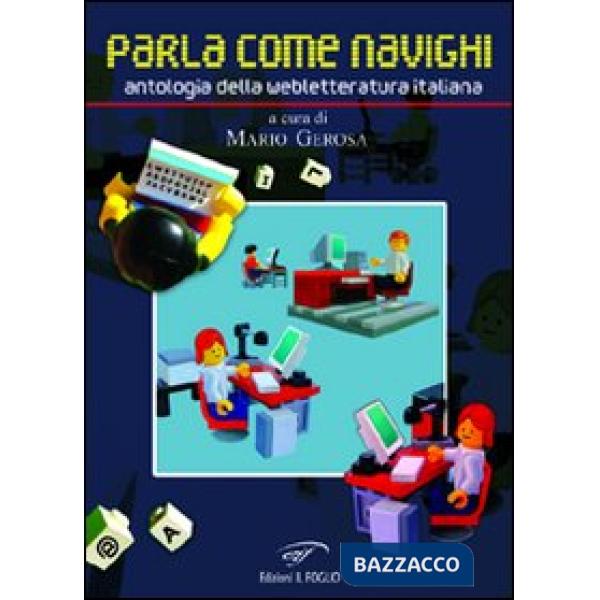 Parla come navighi. Antologia della webletteratura italiana