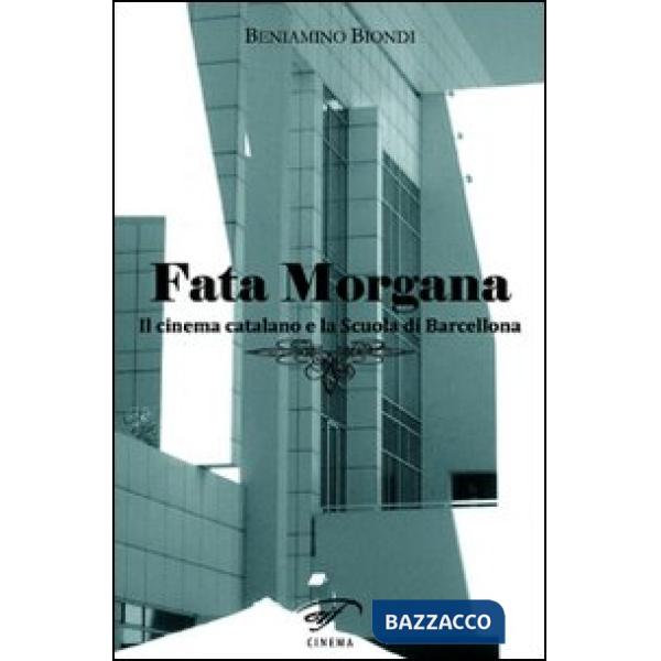 Fata Morgana. Il cinema catalano e la scuola di Barcellona