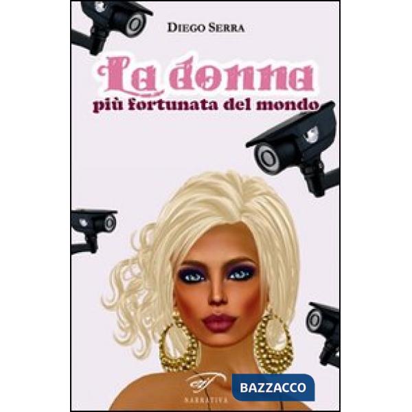 Donna più fortunata del mondo (La)