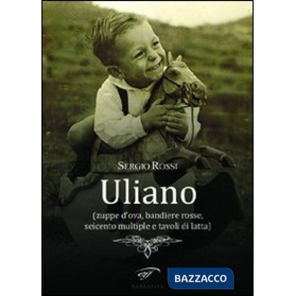 Uliano (zuppe d'ova, bandiere rosse, seicento multiple e tavoli di latta)