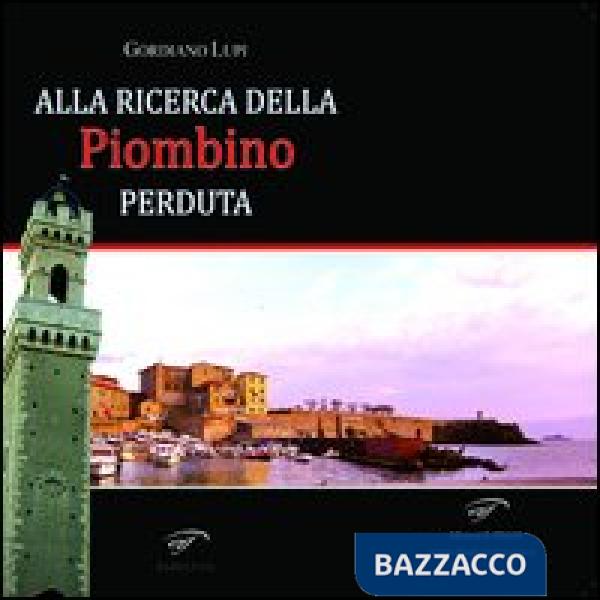 Alla ricerca della Piombino perduta