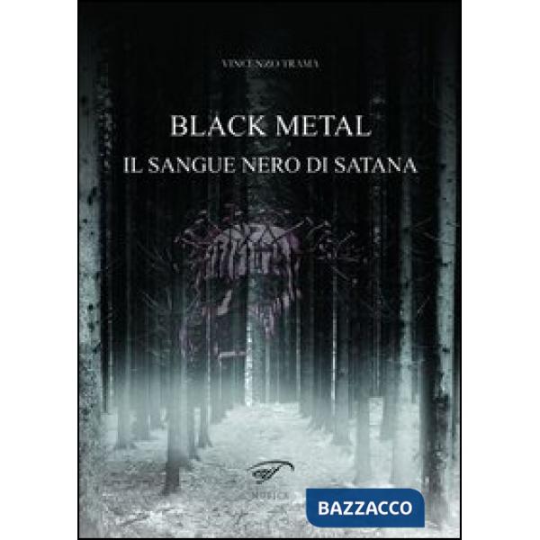 Black metal. Il sangue nero di satana