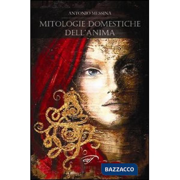 Mitologie domestiche dell'anima
