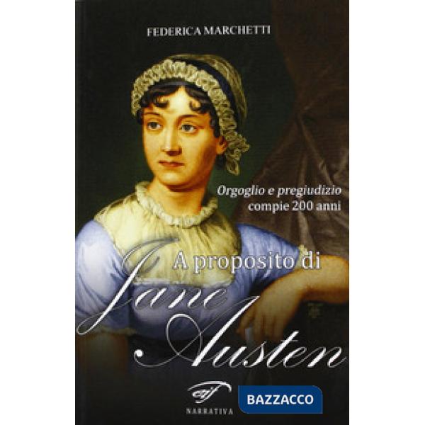 A proposito di Jane Austen. Orgoglio e pregiudizio compie 200 anni
