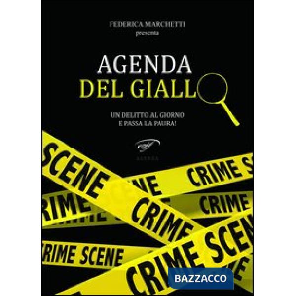 Agenda del giallo. Un delitto al giorno e passa la paura!