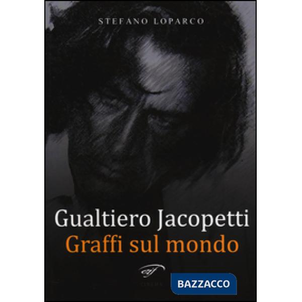 Gualtiero Jacopetti. Graffi sul mondo