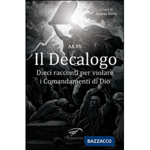 Decalogo. Dieci racconti per violare i comandamenti di Dio (Il)