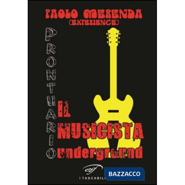 Musicista underground. Prontuario (Il)