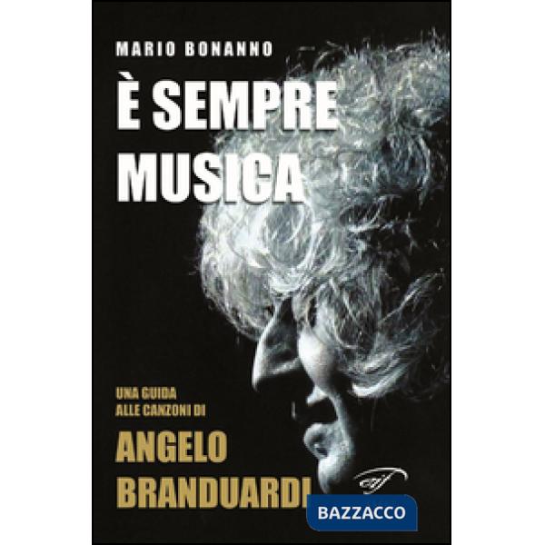 È sempre musica. Una guida alle canzoni di Angelo Branduardi