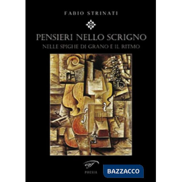 Pensieri nello scrigno. Nelle spighe di grano è il ritmo